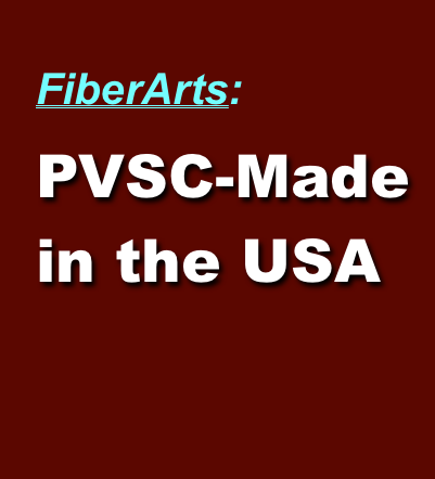 













FiberArts:

PVSC-Made 
in the USA