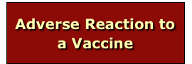 


Adverse Reaction to a Vaccine