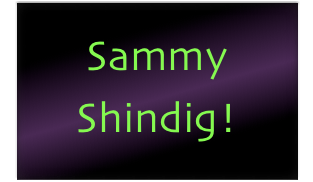 
Sammy
Shindig!