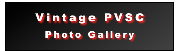 
Vintage PVSC
Photo Gallery