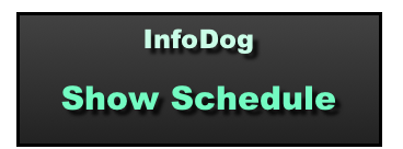 InfoDog




Show Schedule